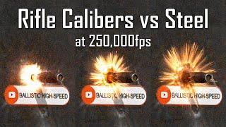 Rifle Calibers vs Steel at 250000fps - Ballistic High-Speed