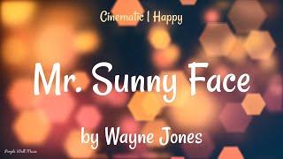 Mr. Sunny Face • Wayne Jones • Cinematic  Happy Music 1 Hour Version