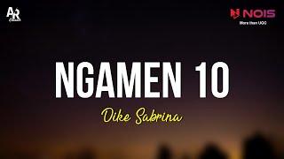 Ngamen 10 - Dike Sabrina LIRIK