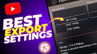 Best video export settings for YouTube 2021  Kinemaster best export settings 2021 for YouTube