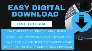 Easy Digital Downloads Full Tutorial - How to set up your website and sell digital downloads