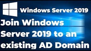How to Join Windows Server 2019 to an existing Active Directory Domain
