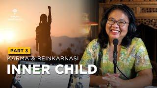 Karma Reinkarnasi & Inner Child Part 3  Bunda Arsaningsih & dr. Rastho Mahotama