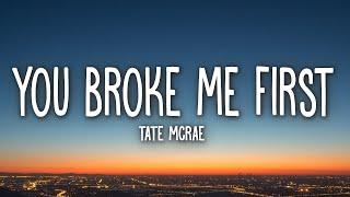 Tate McRae - you broke me first Lyrics