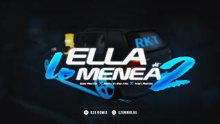 ELLA LO MENEA 2 - EZE REMIX  NAHU IN THE MIX  IVAN REMIX - RKT