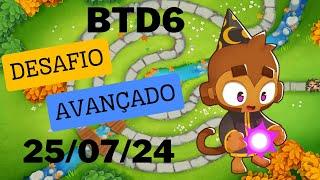 Desafio Avançado 250724 no  bloons BTD6 BTD6