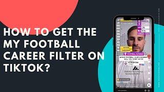 How to get The My Football Career filter on TikTok