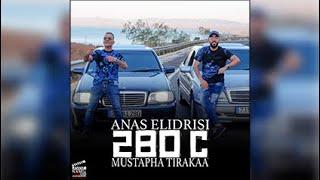 Anas El Idrisi Ft Mustapha Tirakaa - 280 C EXCLUSIVE 2024