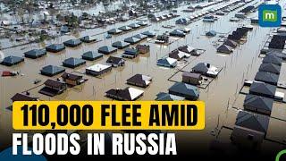 Russia Floods Over 110000 People Forced To Evacuate Their Homes  Flood Updates