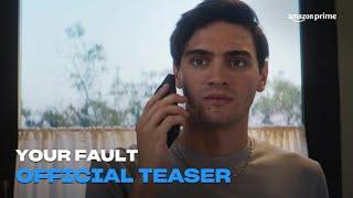 Your Fault  Official Teaser  Amazon Prime