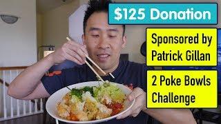 $125 Donation 2 Fish Poke Bowls Challenge - Sponsored by Patrick Gillan