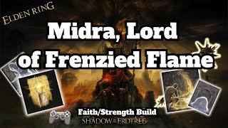 Elden Ring Shadow of the Erdtree - Midra Lord of Frenized Flame  FaithStr Build