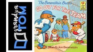 The Berenstain Bears Go out for the team Read by Grandpa Tom