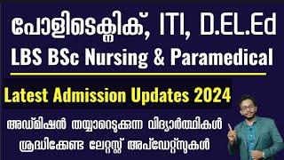 Admission Updates 2024  DELEd ITI Polytechnic LBS BSC Nursing & Paramedical  Kerala