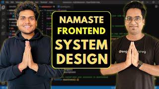 Namaste Frontend System Design   Fundamentals LLD HLD & Interview Questions