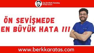 Ön Sevişmede En Büyük Hata 