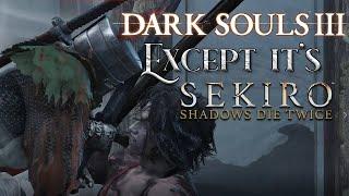 Dark Souls but its actually Sekiro