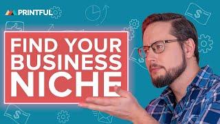 Find Your Niche - Printful Print-On-Demand 2021