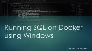0012 - Running SQL on Docker using Windows howto guide