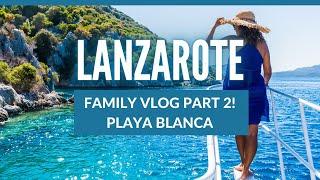 Playa Blanca Lanzarote Vlog 2 Boat Trip to Papagayo  Climb Montana Roja at Sunrise 