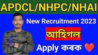 Assam Government Jobs 2023APDCL New Recruitment 2023NHPC RecruitmentNHAI Recruitment 2023