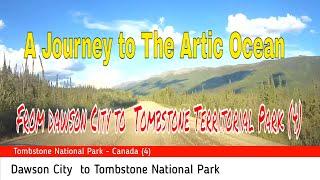 A Journey to The Arctic Ocean    From dawson City to  Tombstone Territorial Park 4