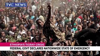 Ethiopias Federal Government Declares Nationwide State Of Emergency Over Tigray Crisis