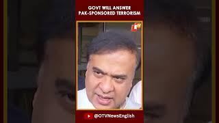 Assam CM Himanta Biswa Sarma On Doda Terror Attack ‘Govt Will Answer Pakistan-Sponsored Terrorism’