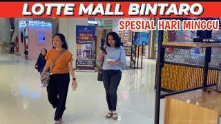 LOTTE MALL BINTARO-SUASANA HARI MINGGU#lottemall#bintaro#malltour