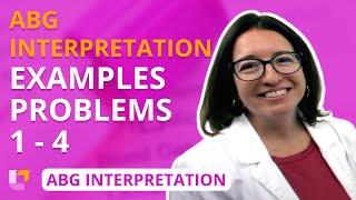 Arterial Blood Gas ABG Interpretation - Example Problems 1-4  @LevelUpRN