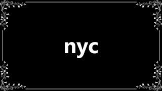 Nyc - Definition and How To Pronounce