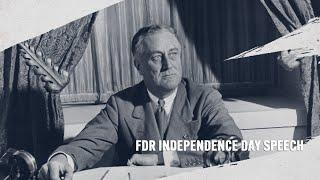 July 4 1941  FDR Independence Day Speech