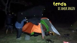 camping angin kencang & kabut tengah malam ft @anggiahmadb