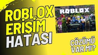 Roblox Neden Kapatıldı Neden Açılmıyor Erişim Engellendi Hatası Çözümü Var mı?