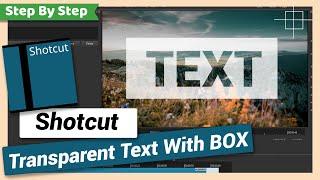 Transparent Text with Background Color Box  Shotcut Tutorial