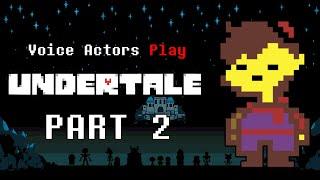 VOICE ACTORS play UNDERTALE Part 2