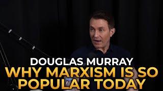 Douglas Murray - Why Marxism Is So Popular in the West