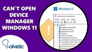 FIX I Cant open device manager Windows 11 ️