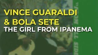 Vince Guaraldi & Bola Sete - The Girl From Ipanema Official Audio