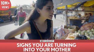 FilterCopy  Signs You Are Turning Into Your Mother  Ft. Aisha Ahmed Madhu Gudi