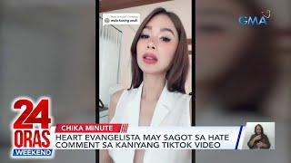 Heart Evangelista may sagot sa hate comment sa kaniyang Tiktok video  24 Oras Weekend