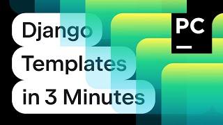 Django Templates in 3 Minutes A Quick Guide to Template Creation