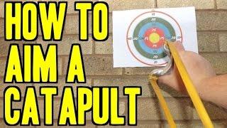 HOW TO AIM A CATAPULT  SLINGSHOT FULL TUTORIAL SHOOTING ACCURACY TIPS