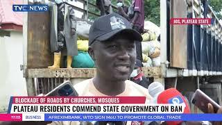 Blockage of Roads by Churches Mosques Plateau Residents Commend State Government On Ban