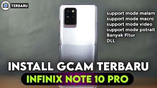 TUTORIAL CARA INSTALL GCAM MODE MALAM INFINIX NOTE 10 PRO - GOOGLE CAMERA INFINIX NOTE 10 PRO