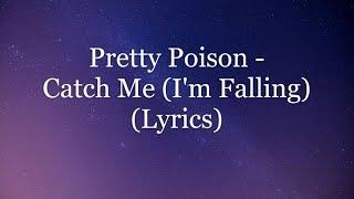 Pretty Poison - Catch Me Im Falling Lyrics HD