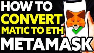 How To Convert MATIC to ETH on Metamask EASY