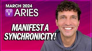 Aries March 2024 Manifest a Synchronicity