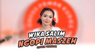 Wika Salim ft. Orkes Paman Kudos - Ngopi Maszeh Cover