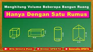 HANYA DENGAN SATU RUMUS Bisa Menentukan Volume Beberapa Bangun Ruang